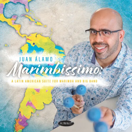 Alamo, Juan: Marimbissimo: A Latin American Suite For Marimba And Big Band