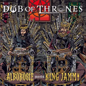 Alborosie / King Jammy: Dub of Thrones