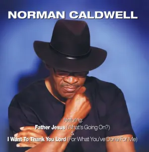 Caldwell, Norman: Father Jesus (What's Going On?) (Digitally Remastered)