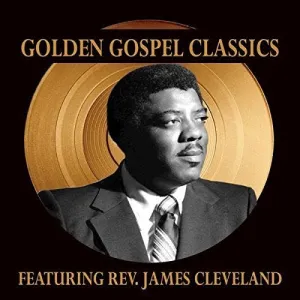 Cleveland, James: Golden Gospel Classics