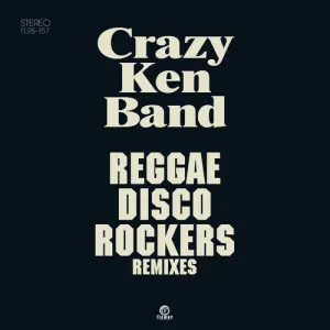 Crazy Ken Band: Reggae Disco Rockers Remixes