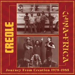 Creole / Chinafrica: Journey From Creation 1975-1985