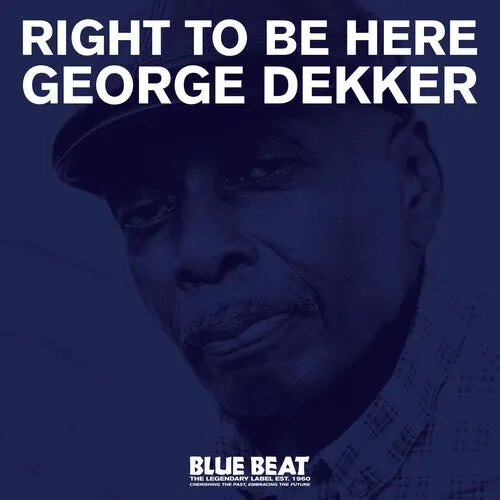 Dekker, George: Right To Be Here