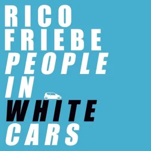 Friebe, Rico: People In White Cars