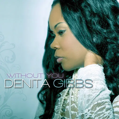 Gibbs, Denita: Without You