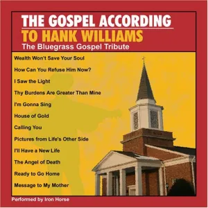 Gospel According to Hank Williams: Bluegrass / Var: Gospel According To Hank Williams: The Bluegrass Gospel Tribute