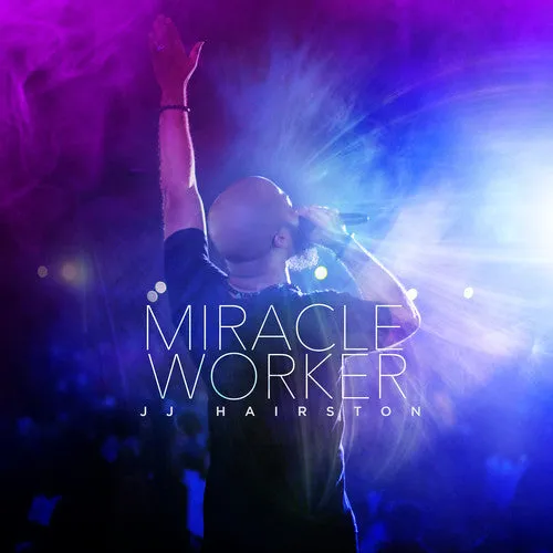 Hairston, JJ & Youthful Worker: Miracle Worker