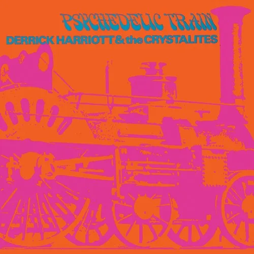 Harriott, Derrick & the Crystalites: Psychedelic Train
