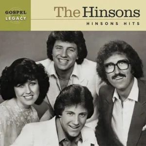 Hinsons: Hinsons Hits: Gospel Legacy Series