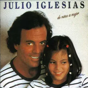 Iglesias, Julio: De Nina a Mujer