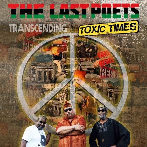 Last Poets: Transcending Toxic Times