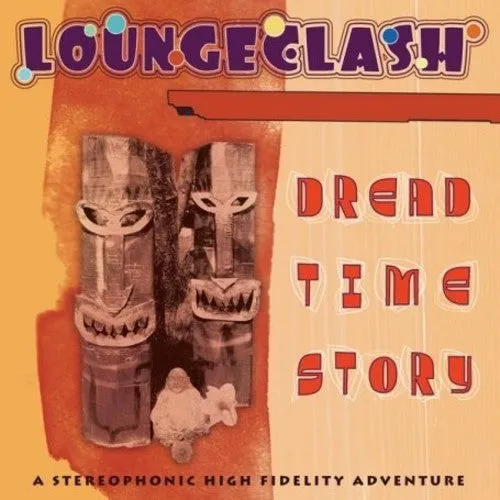 LoungeClash: Dread Time Story - Digipak