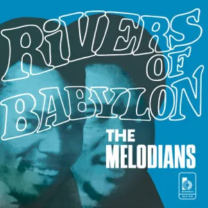 Melodians: Rivers Of Babylon