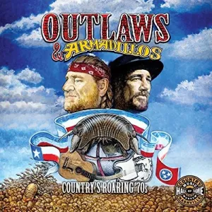 Outlaws & Armadillos: Country's Roaring 70s / Var: Outlaws & Armadillos: Country's Roaring '70s (Various Artists)