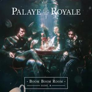 Palaye Royale: Boom Boom Room (side B)