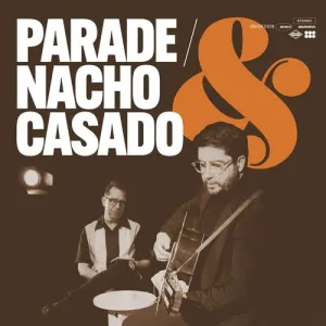 Parade / Casado, Nacho: Parade & Nacho Casado