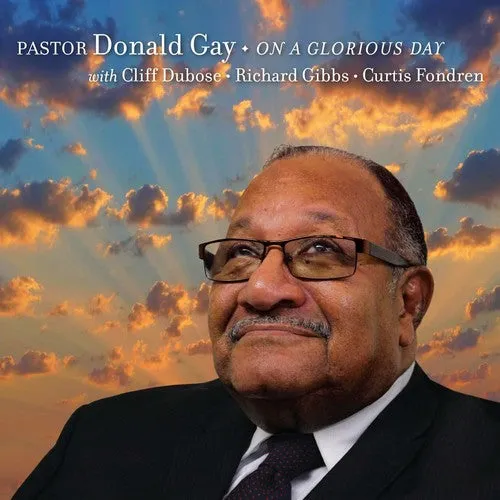 Pastor Donald Gay: On A Glorious Day