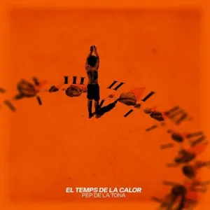 Pep De La Tona: El Temps De La Calor