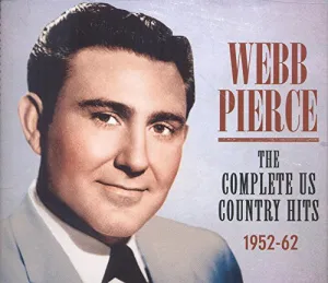 Pierce, Webb: Pierce, Webb : Complete Us Country Hits 1952-62