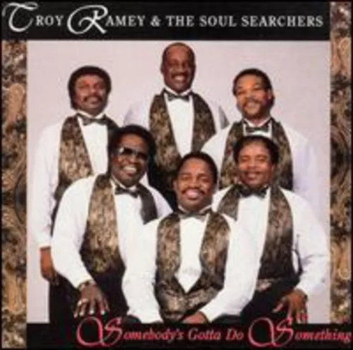 Ramey, Troy: Somedody's Gotta Do Something