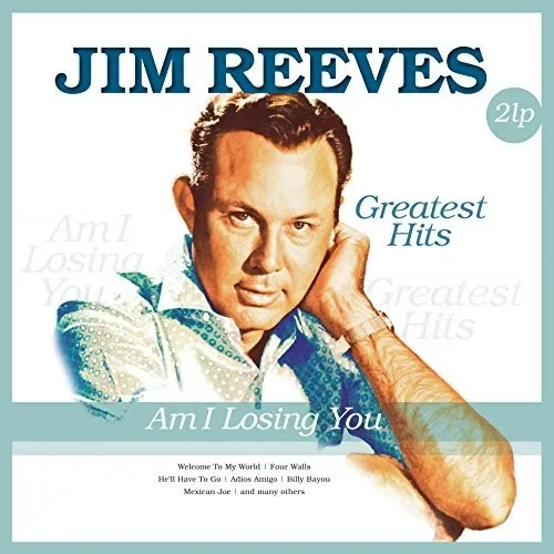 Reeves, Jim: Am I Losing You