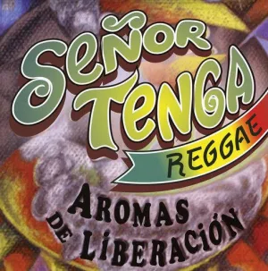 Senor Tenga: Aromas de Liberacion