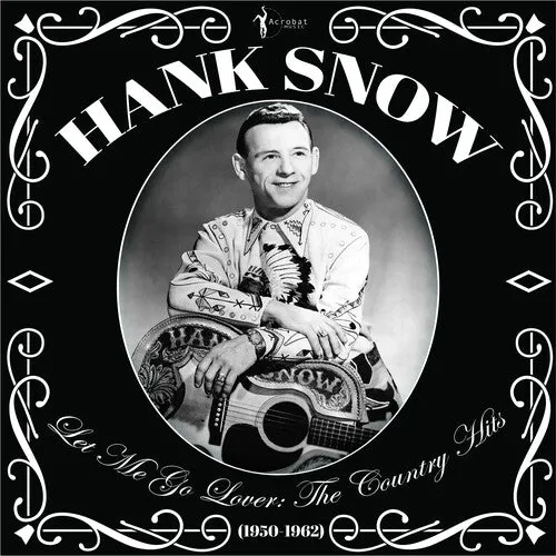 Snow, Hank: Let Me Go Lover: The Country Hits 1950-62