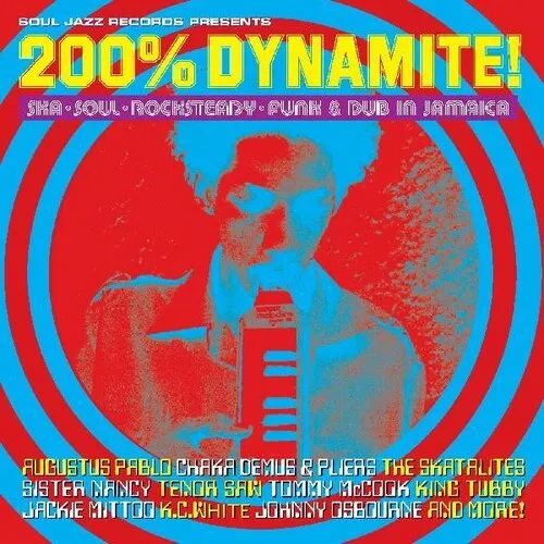 Soul Jazz Records Presents: 200% Dynamite Ska Soul Rocksteady Funk & Dub In Jamaica