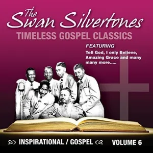 Swan Silvertones: Inspirational Gospel Classics, Vol. 6