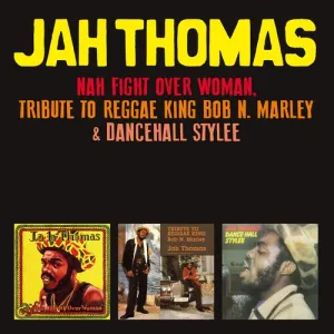 Thomas, Jah: Nah Fight Over Woman   Tribute To Reggae King Bob N Marley   Dancehall