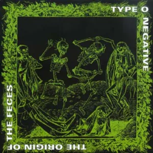Type O Negative: Origin of Feces