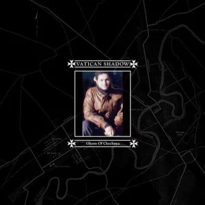 Vatican Shadow: Ghosts Of Chechnya