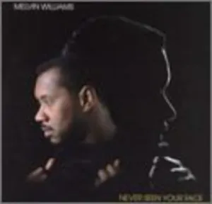 Williams, Melvin: Never Seen Your Face